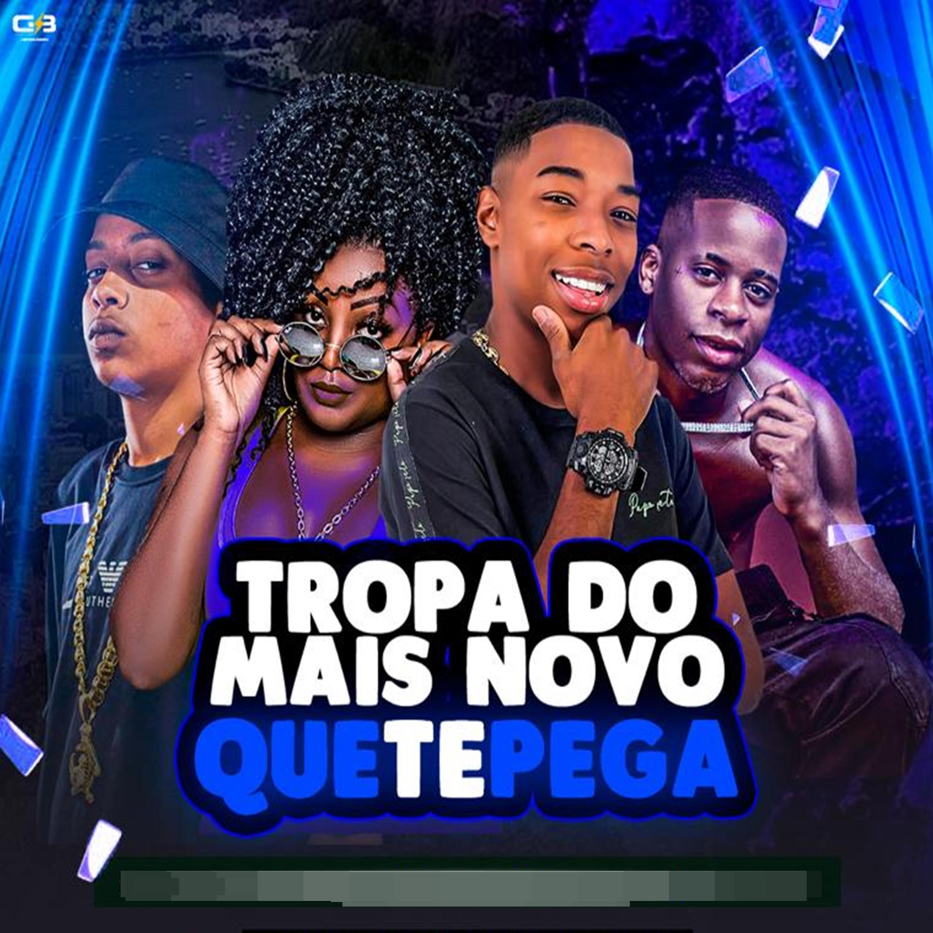 Постер альбома Tropa do Mais Novo Te Pega