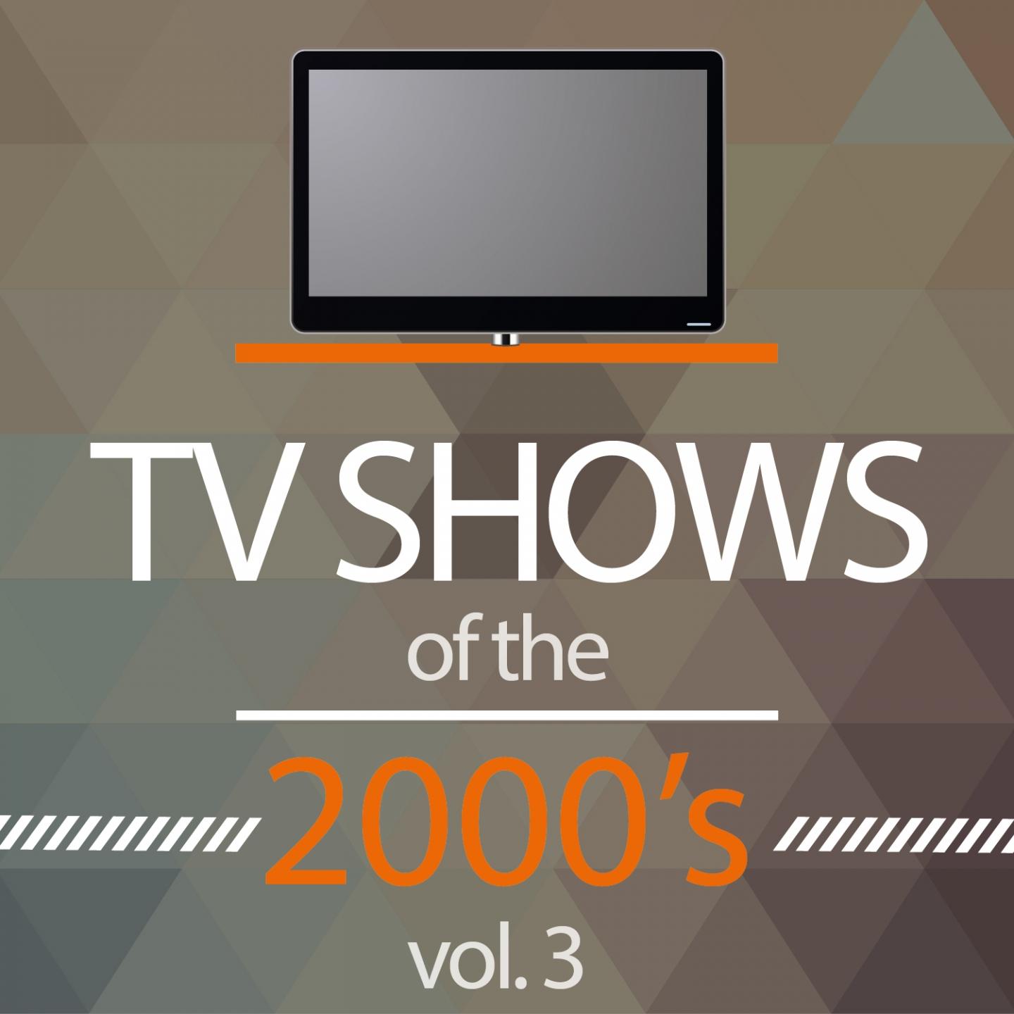 Постер альбома TV Shows of the 2000's, Vol. 3