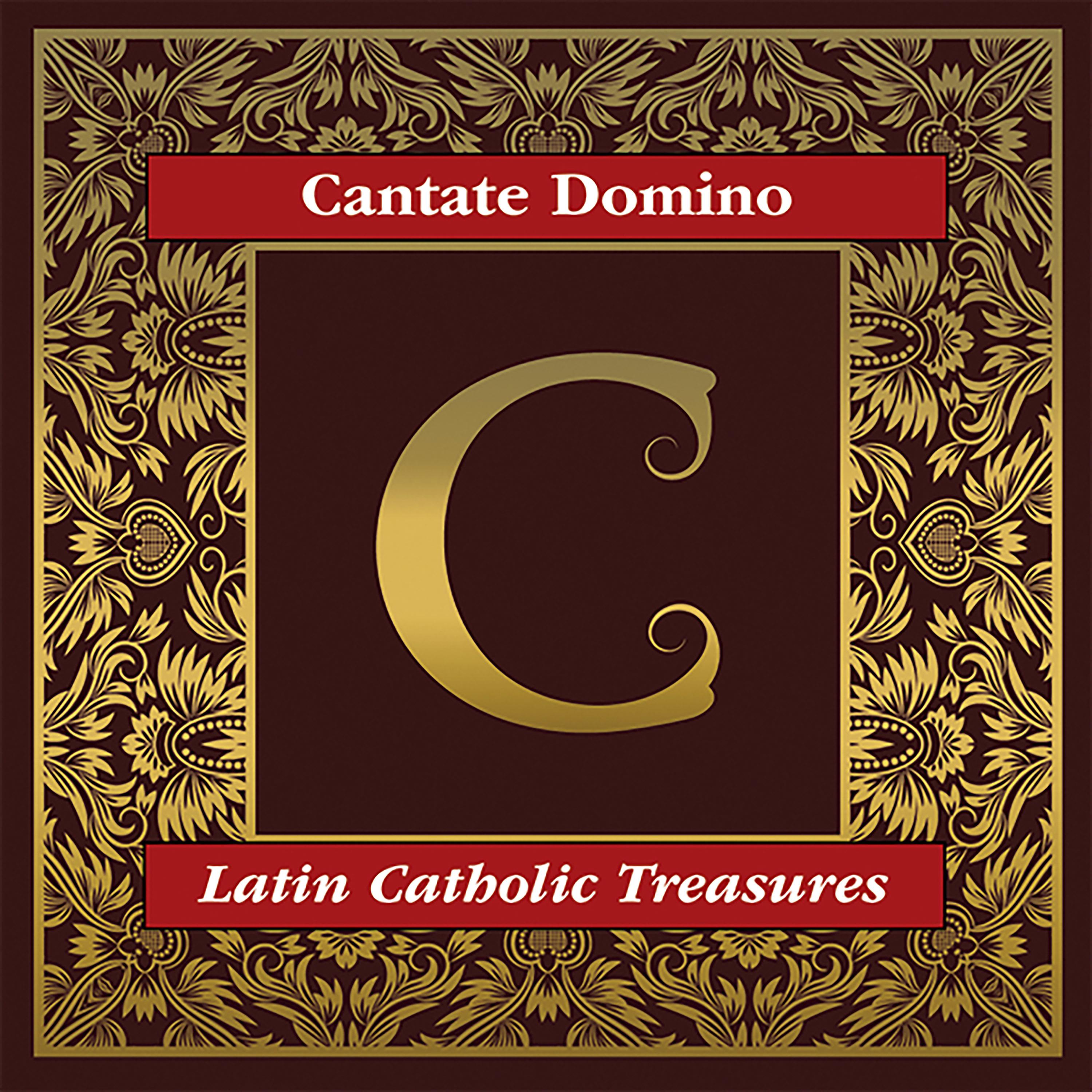 Постер альбома Cantate Domino: Latin Catholic Treasures