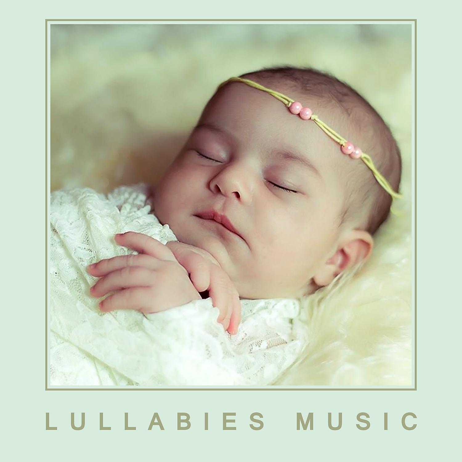 Постер альбома Lullabies Music – Soft Music for Baby, Relaxing New Age, Sounds for Sleep, Rest My Baby