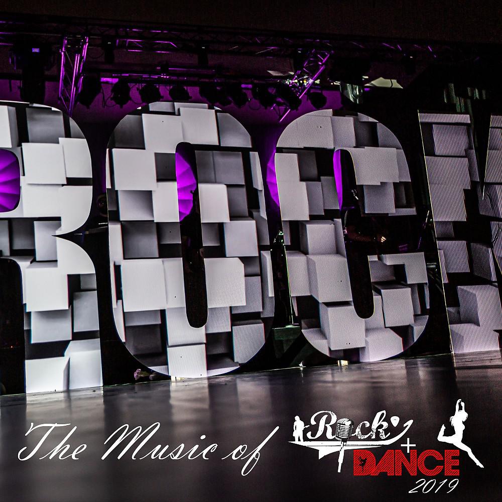 Постер альбома The Music of Rock + Dance 2019 (Live)