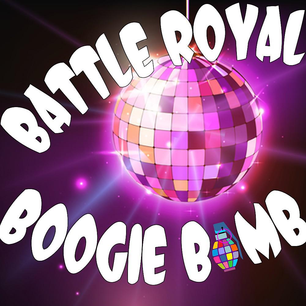 Постер альбома Battle Royal: Boogie Bomb