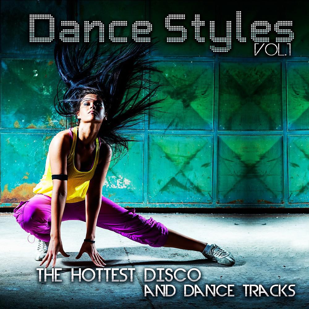 Постер альбома Dance Styles, Vol. 1 (The Hottest Disco and Dance Tracks)