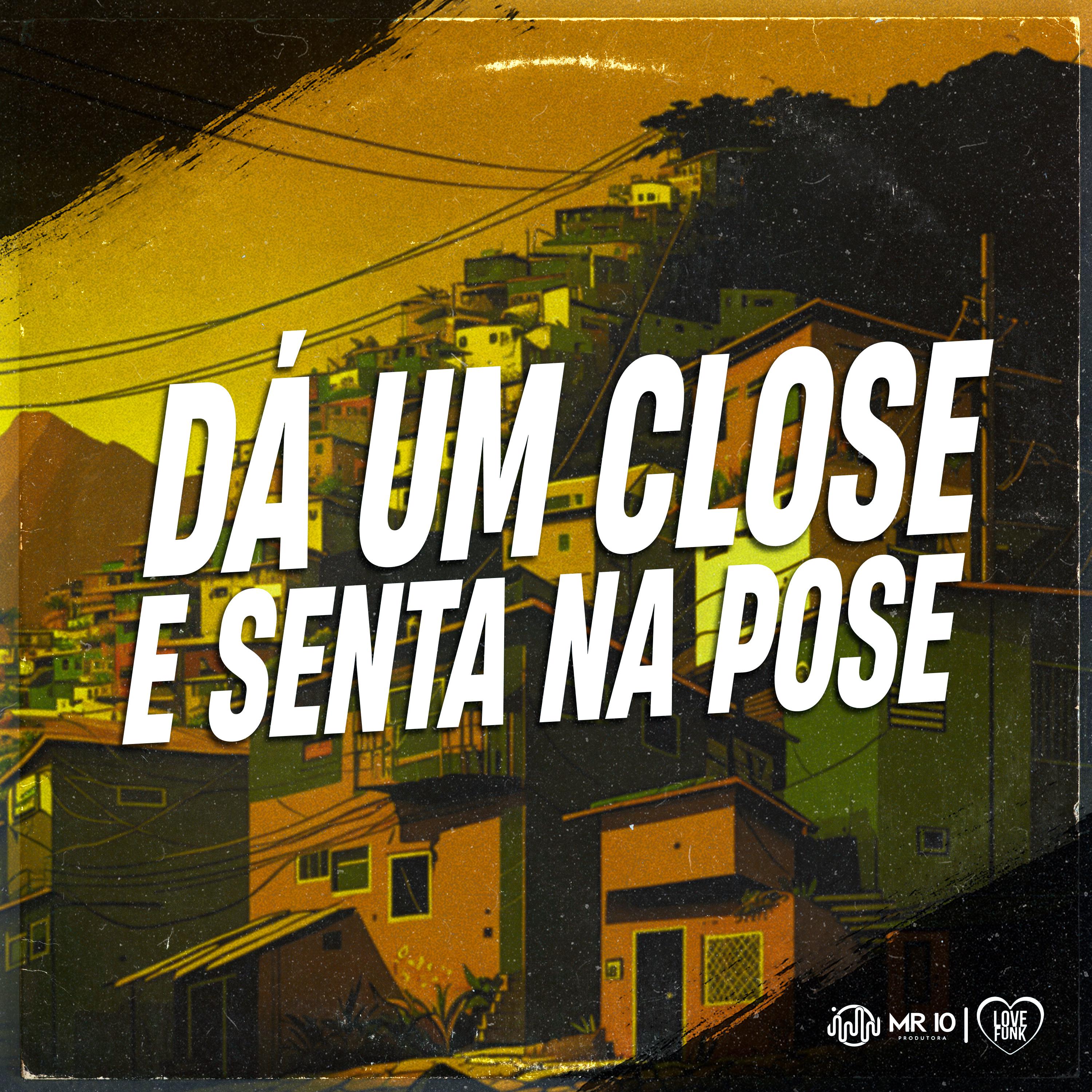 Постер альбома Dá um Close e Senta na Pose