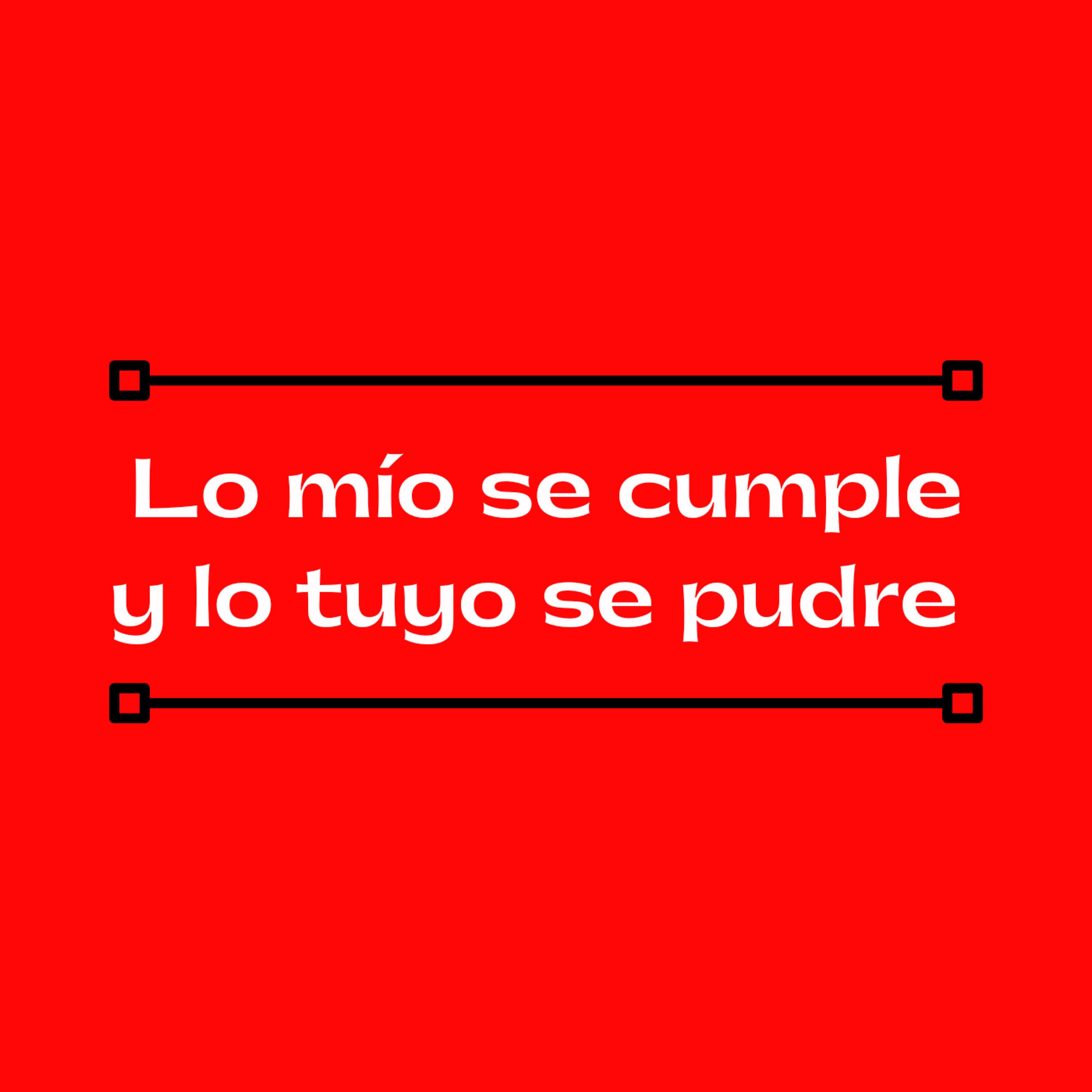 Постер альбома Lo Mío Se Cumple y Lo Tuyo Se Pudre