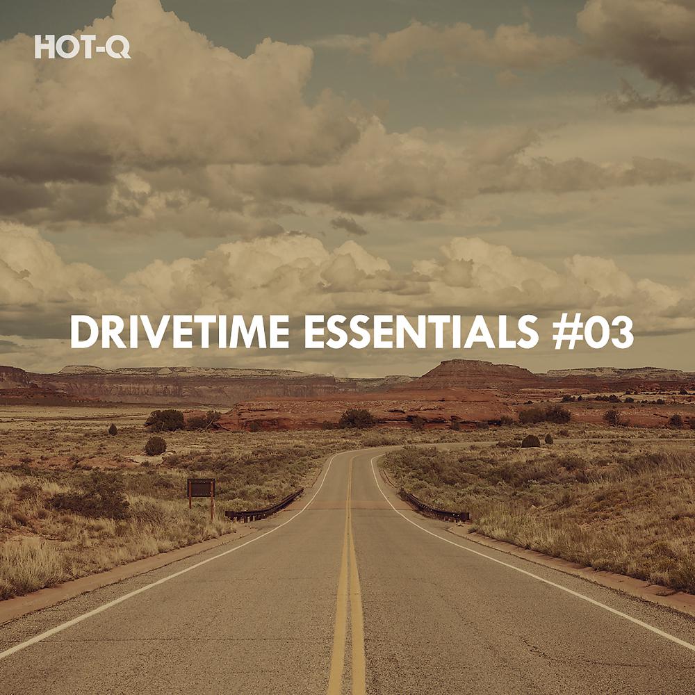 Постер альбома Drivetime Essentials, Vol. 03