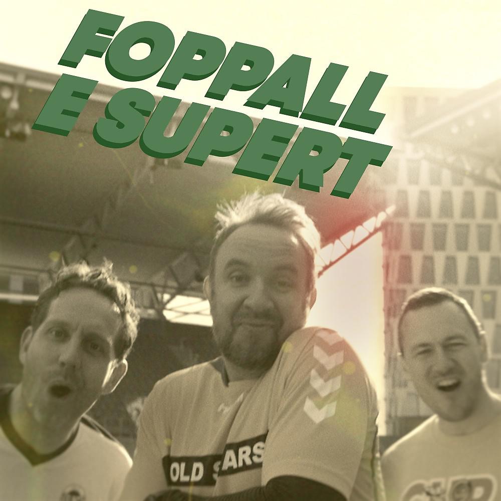 Постер альбома FOPPALL E SUPERT
