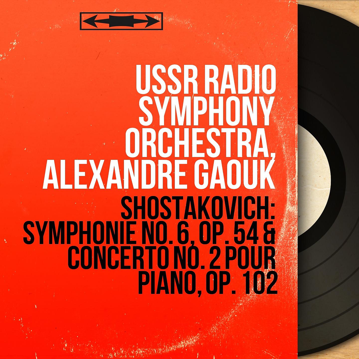 Постер альбома Shostakovich: Symphonie No. 6, Op. 54 & Concerto No. 2 pour piano, Op. 102