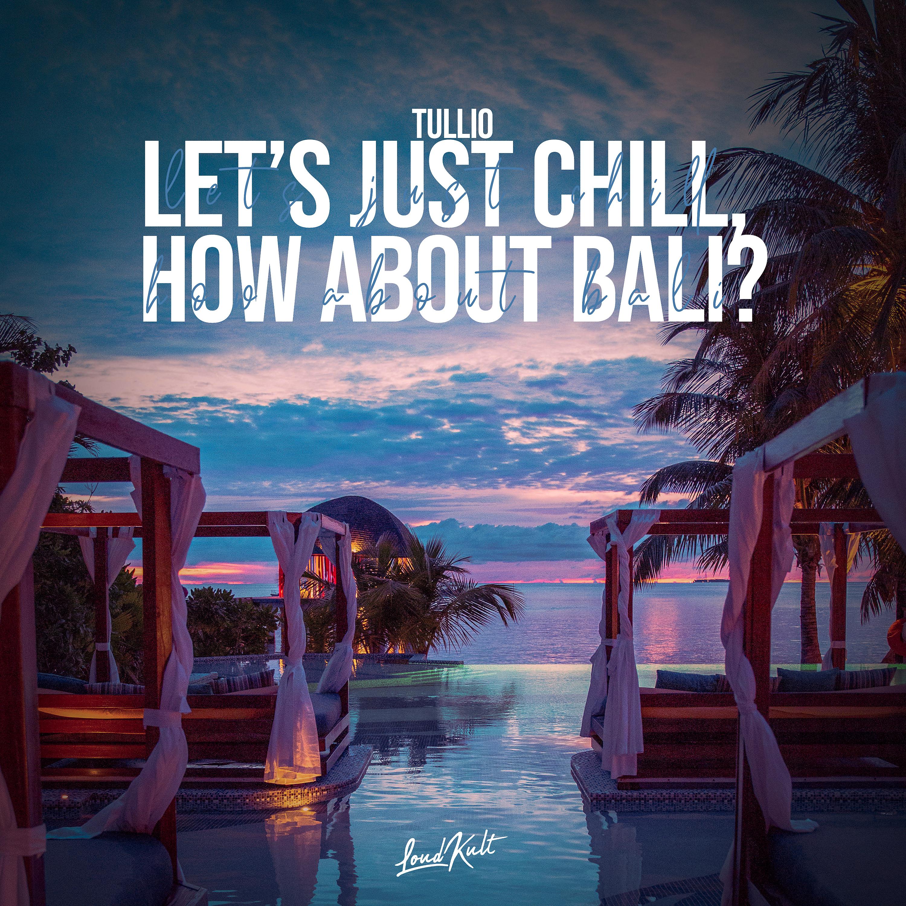 Постер альбома Let's Just Chill, How About Bali?