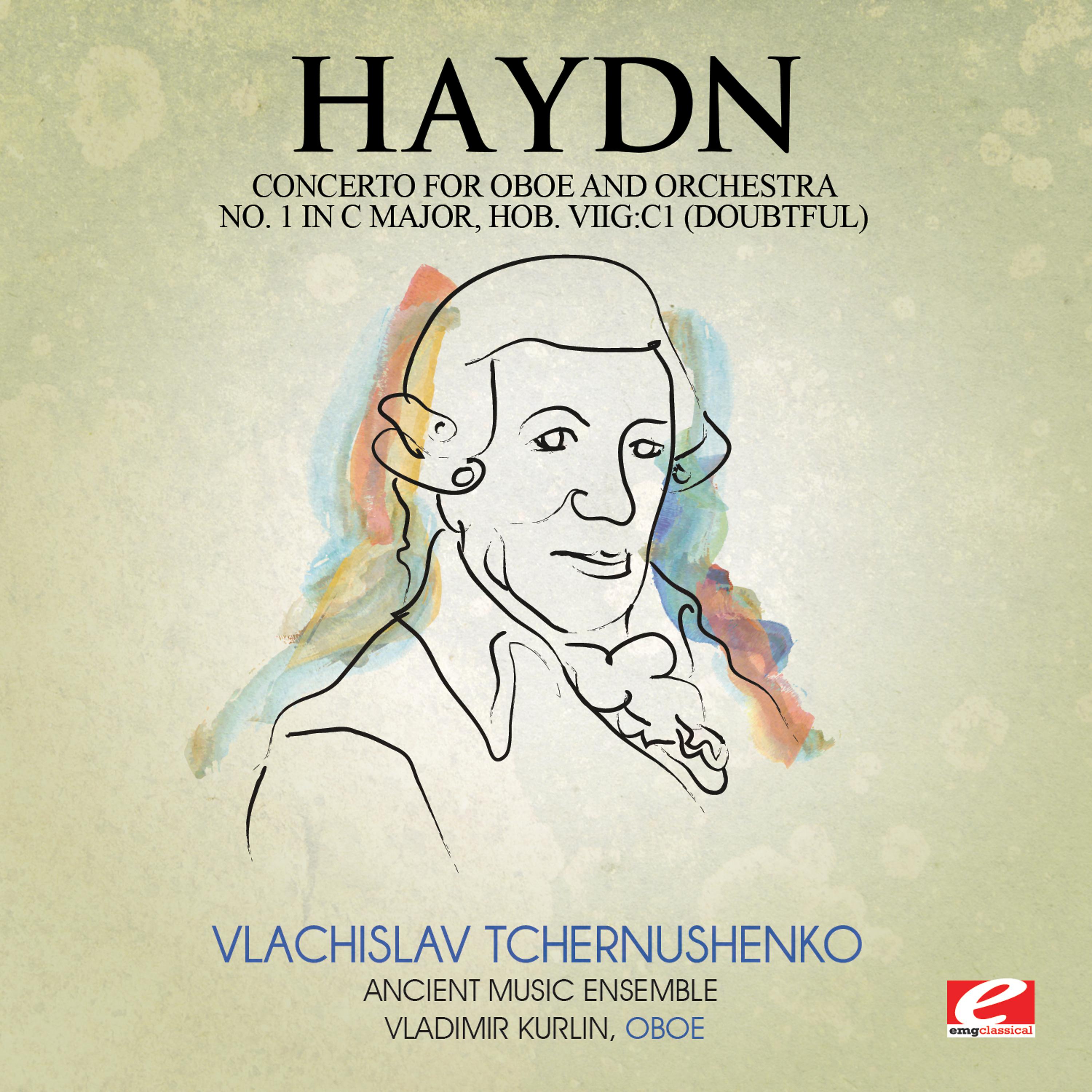 Постер альбома Haydn: Concerto for Oboe and Orchestra No. 1 in C Major, Hob. VIIg:C1 (doubtful) [Digitally Remastered]