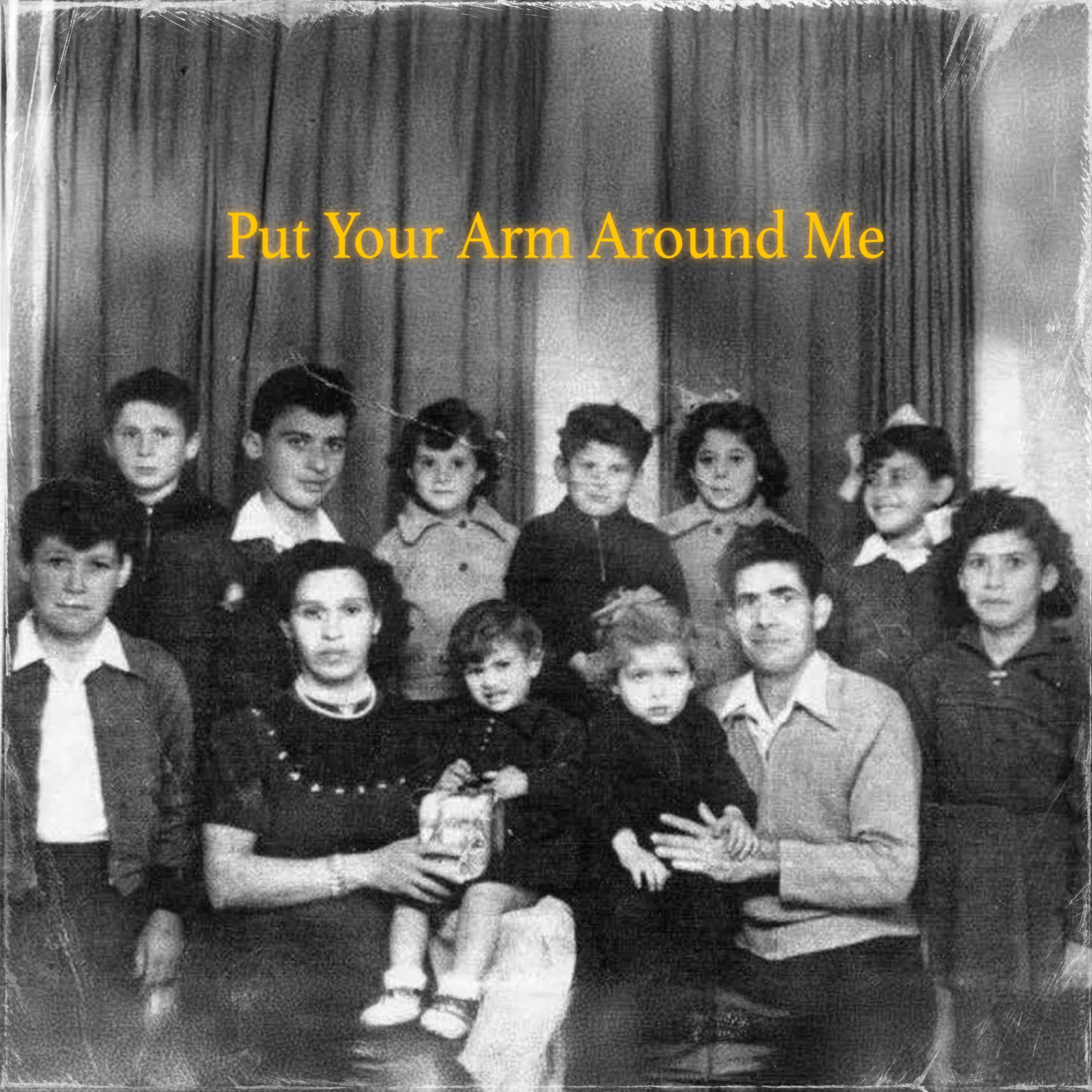Постер альбома Put Your Arm Around Me