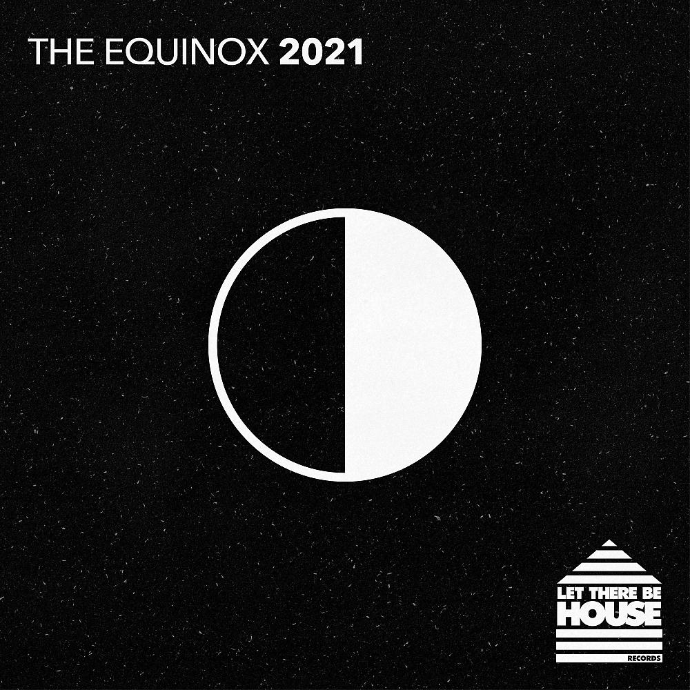 Постер альбома Let There Be House - The Equinox 2021