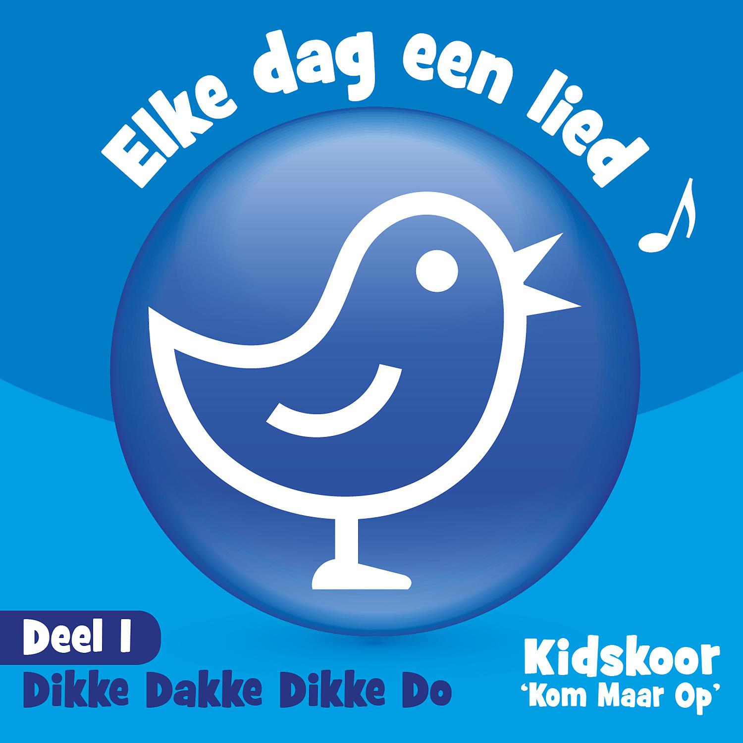 Постер альбома Elke Dag Een Lied (Deel 1: Dikke Dakke Dikke Do)