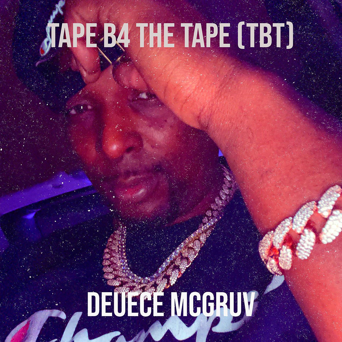 Постер альбома Tape B4 the Tape (Tbt)