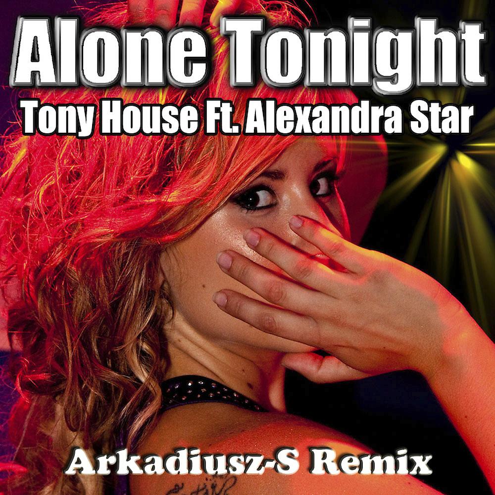 Постер альбома Alone Tonight (Arkadiusz-S Remix)