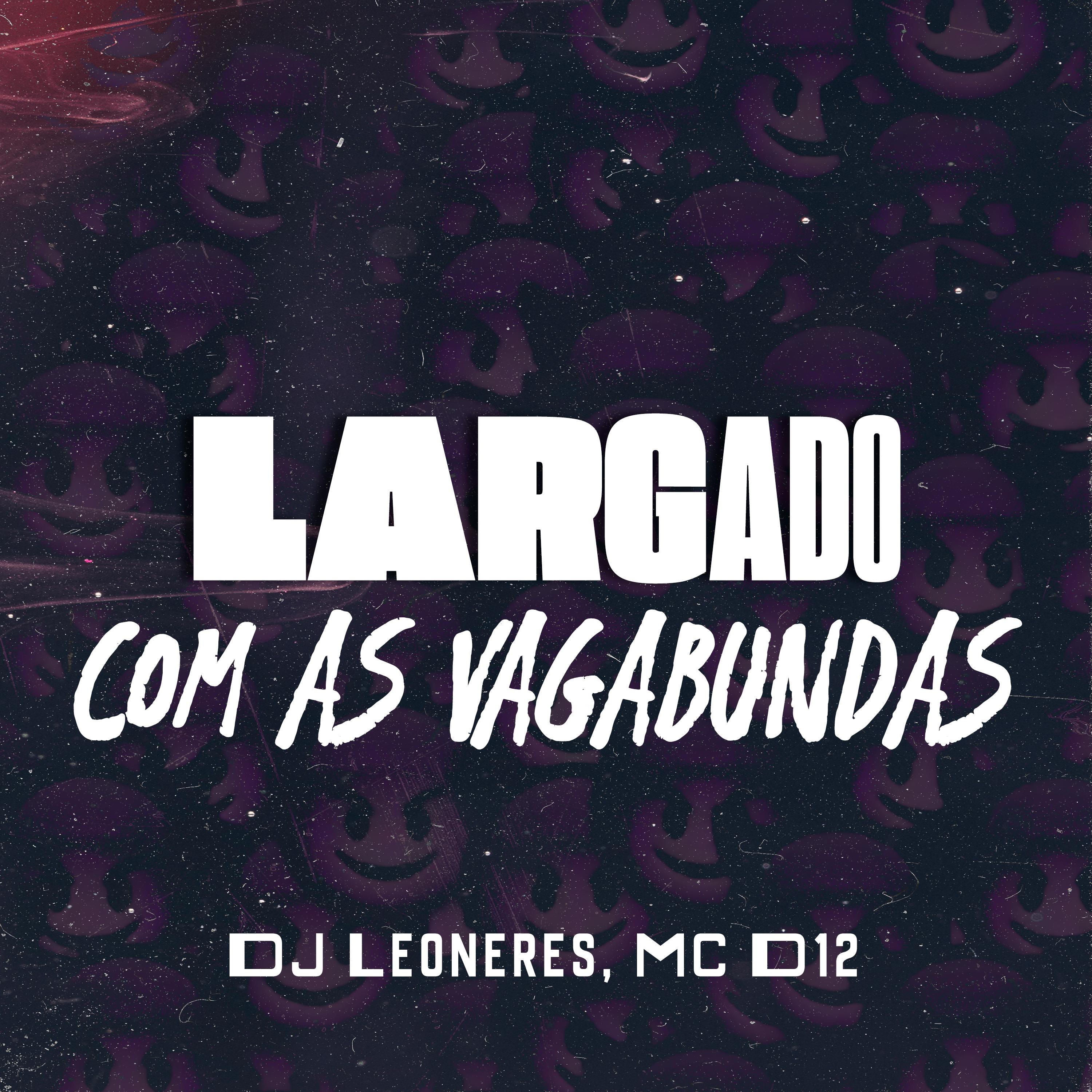 Постер альбома Largado Com as Vagabundas