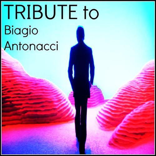 Постер альбома Tribute to Biagio Antonacci