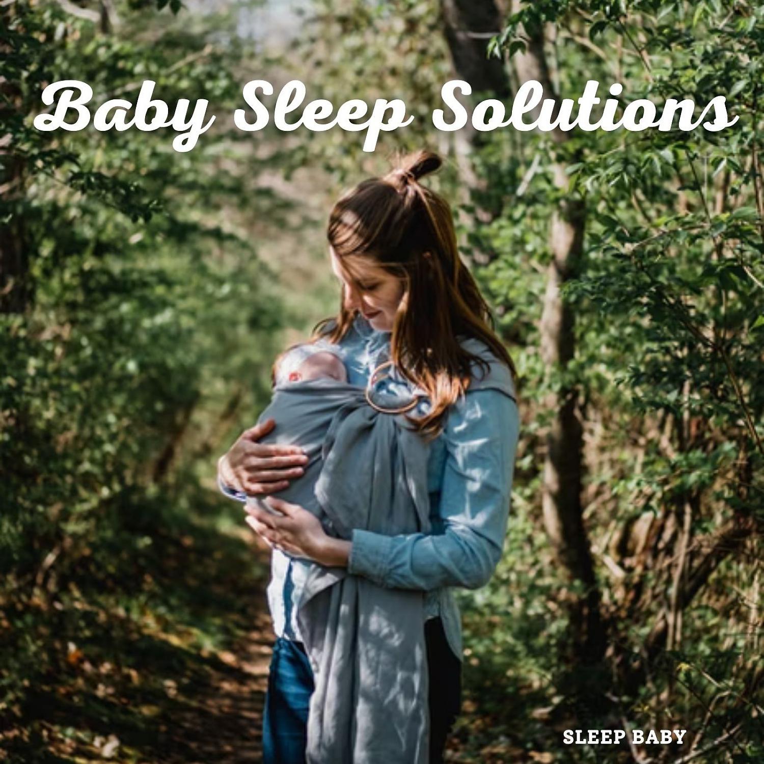 Постер альбома Sleep Baby: Baby Sleep Solutions