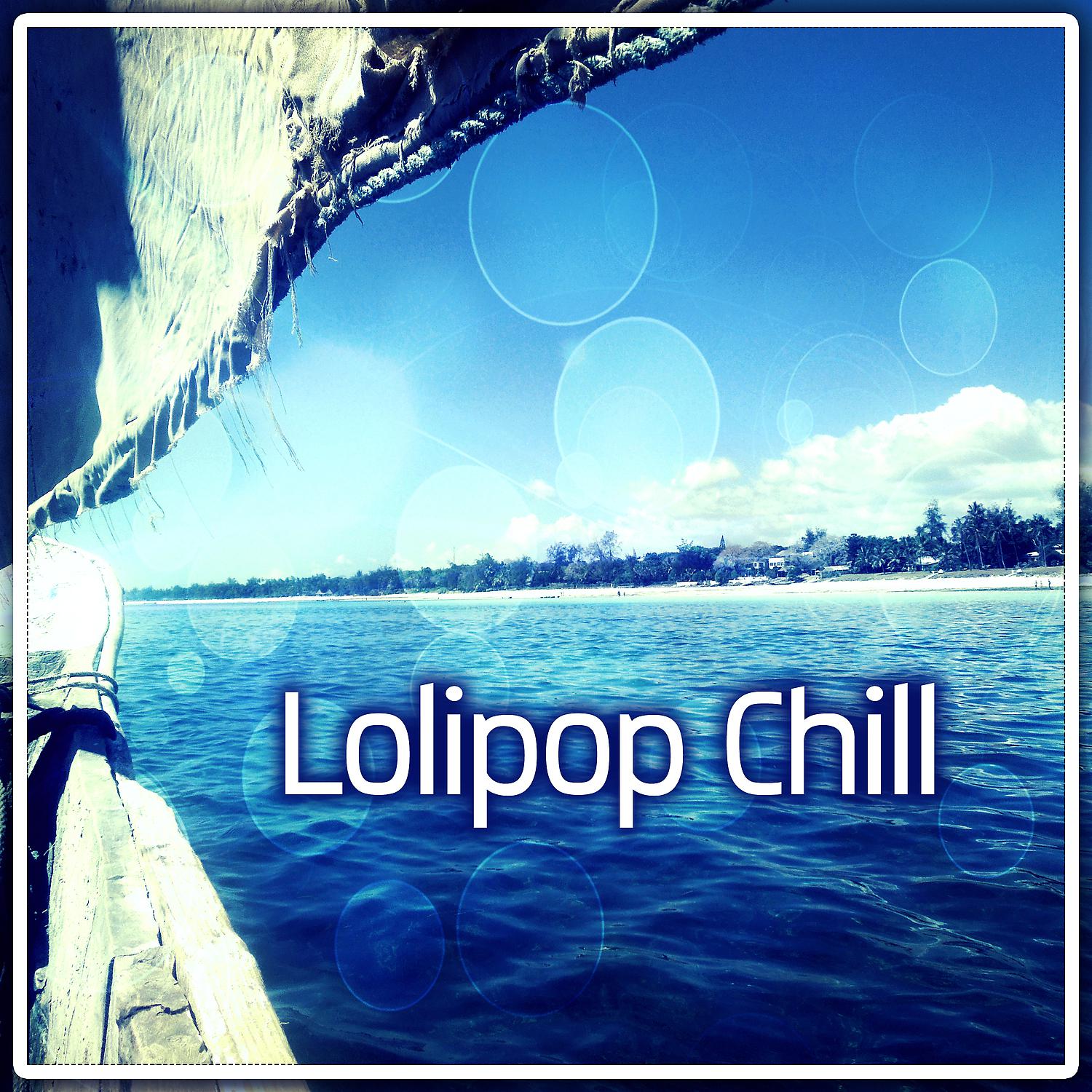 Постер альбома Lolipop Chill - Ibiza Chillout, Party Lounge Ambient, New York Chillout, Pure Relaxation, Best Chill Out Music, Easy Listening