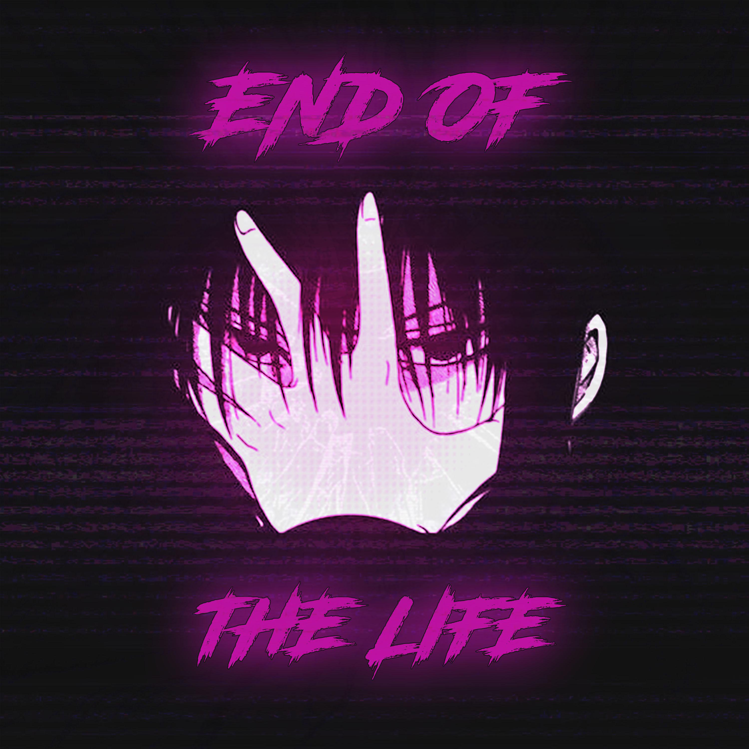 Постер альбома END OF THE LIFE