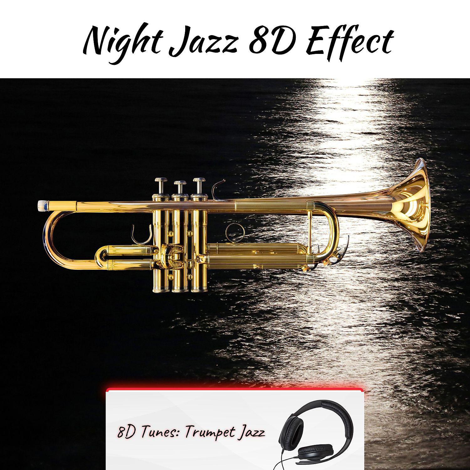 Постер альбома Night Jazz 8D Effect - Trumpet