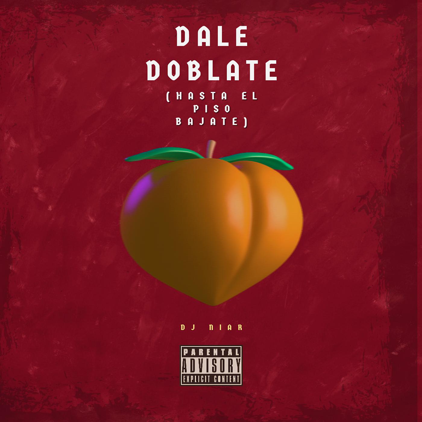 Постер альбома Dale Dóblate (Hasta El Piso Bájate)