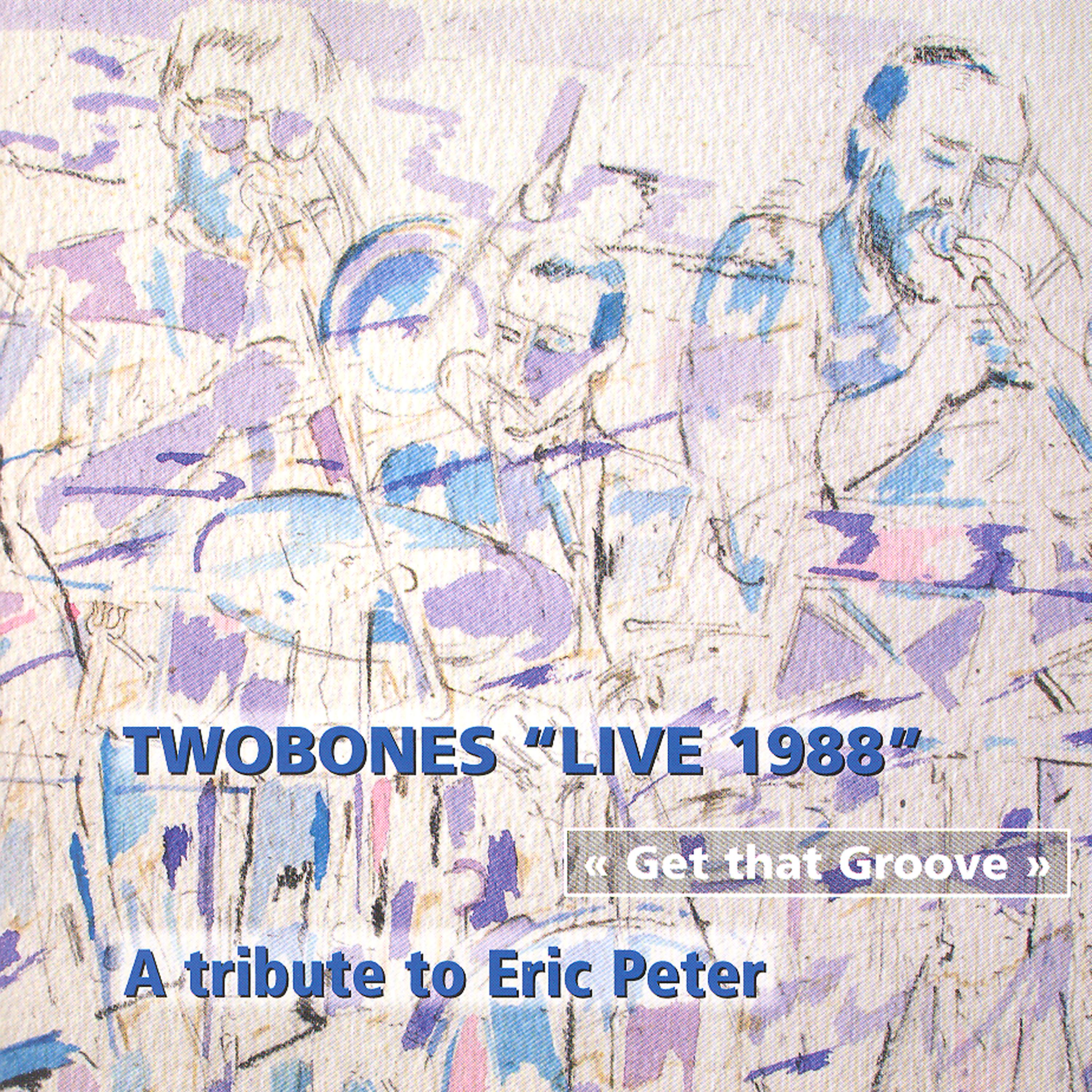 Постер альбома Get That Groove: A Tribute To Eric Peter - Live 1988