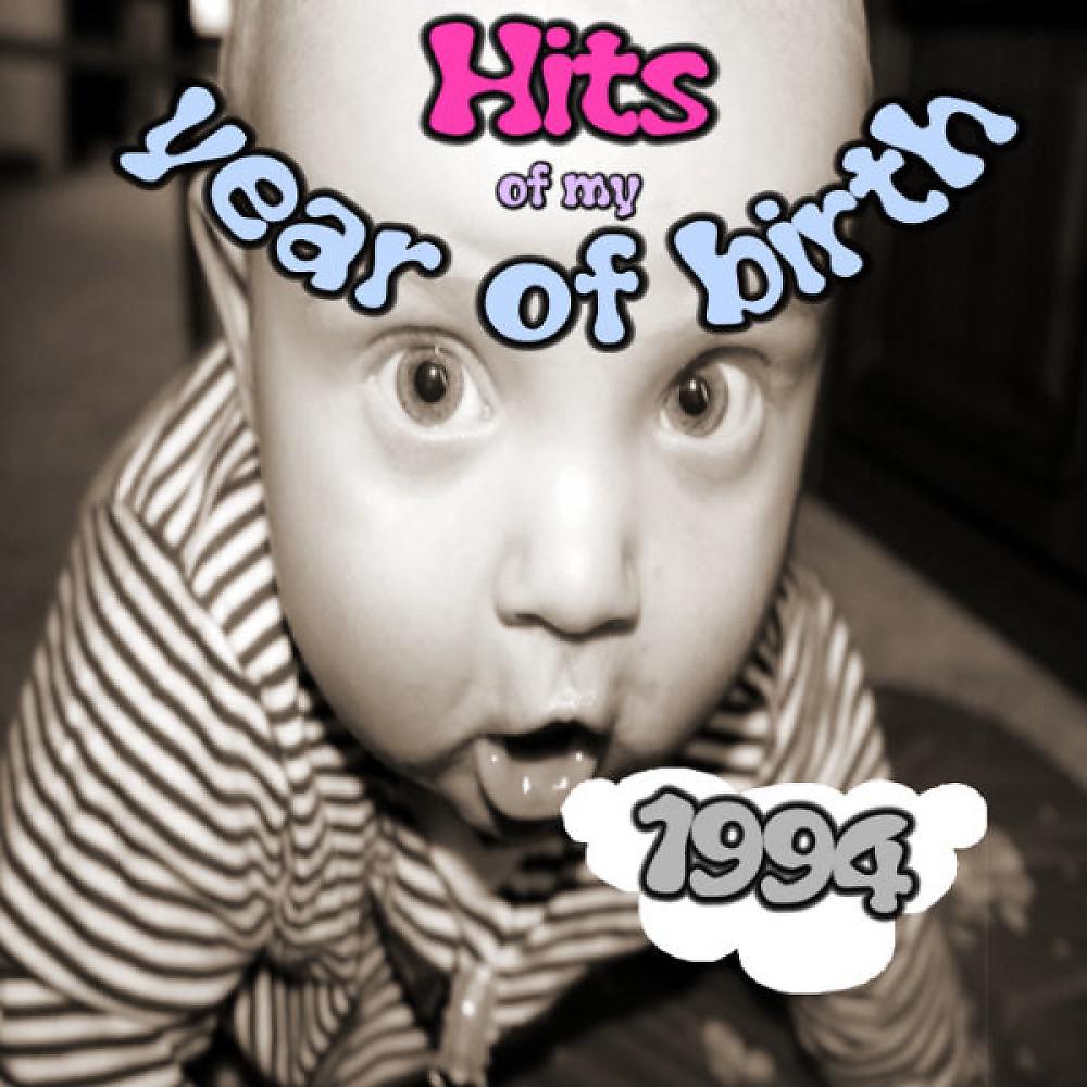 Постер альбома Hits of My Year of Birth-1994 / Hits Aus Meinem Geburtsjahr-1994