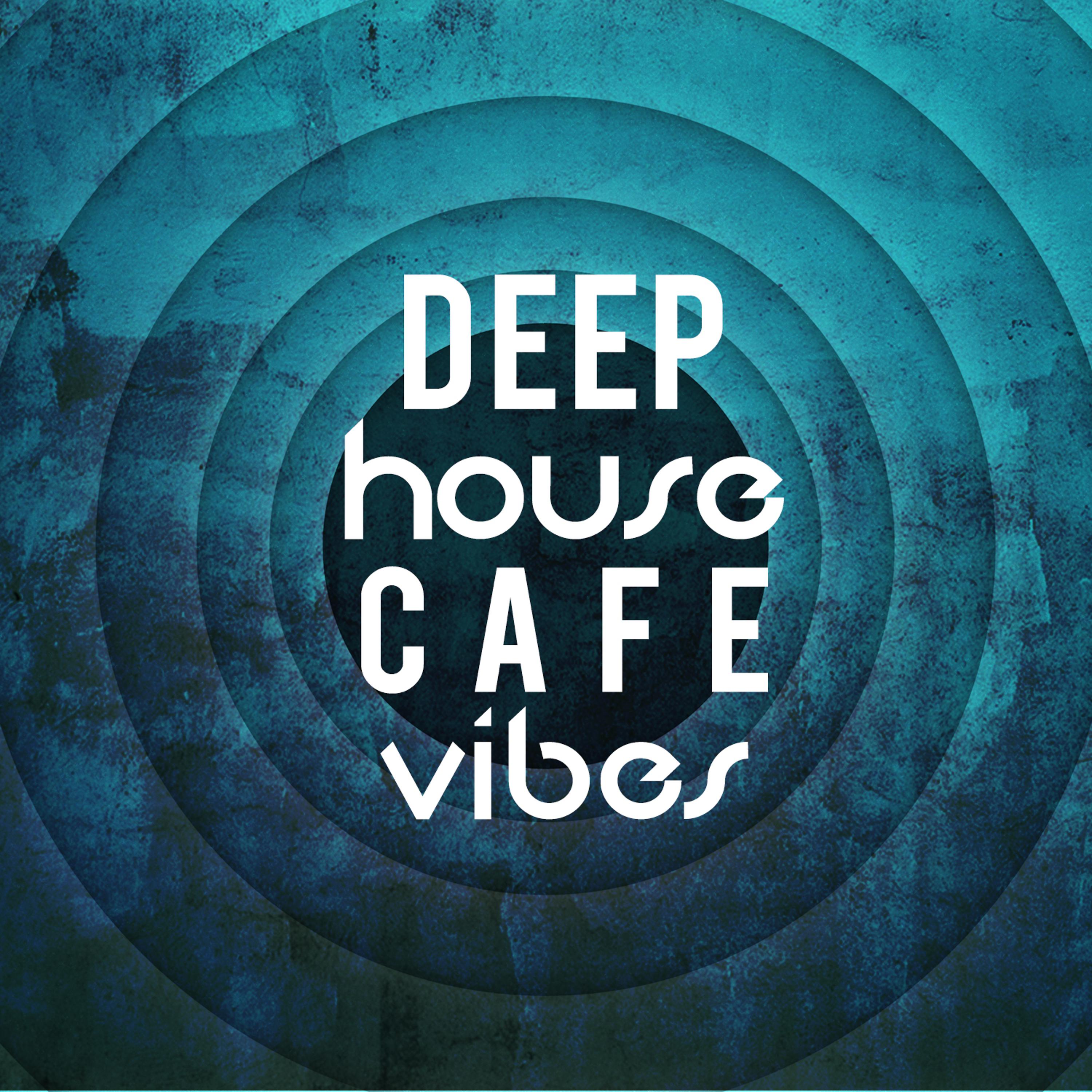 Постер альбома Deep House Cafe Vibes