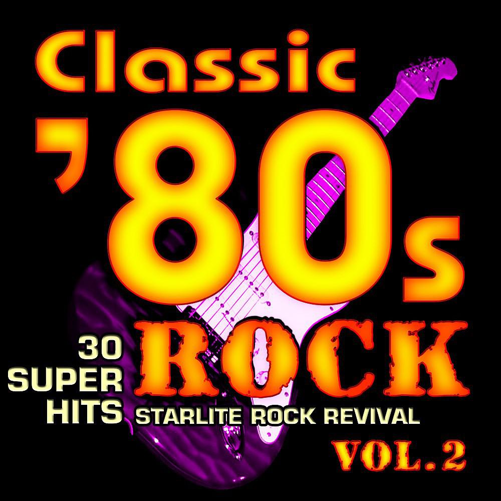Постер альбома Classic 80s Rock, Vol. 2 - 30 Super Hits