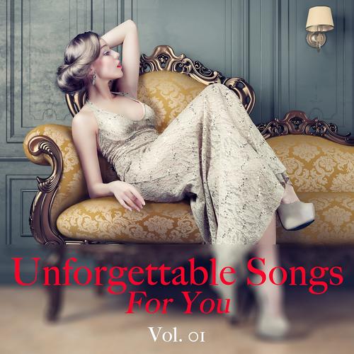 Постер альбома Unforgettable Songs for You, Vol. 1
