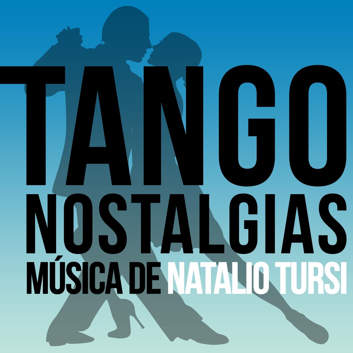 Постер альбома Tango Nostalgias (Música de Natalio Tursi)