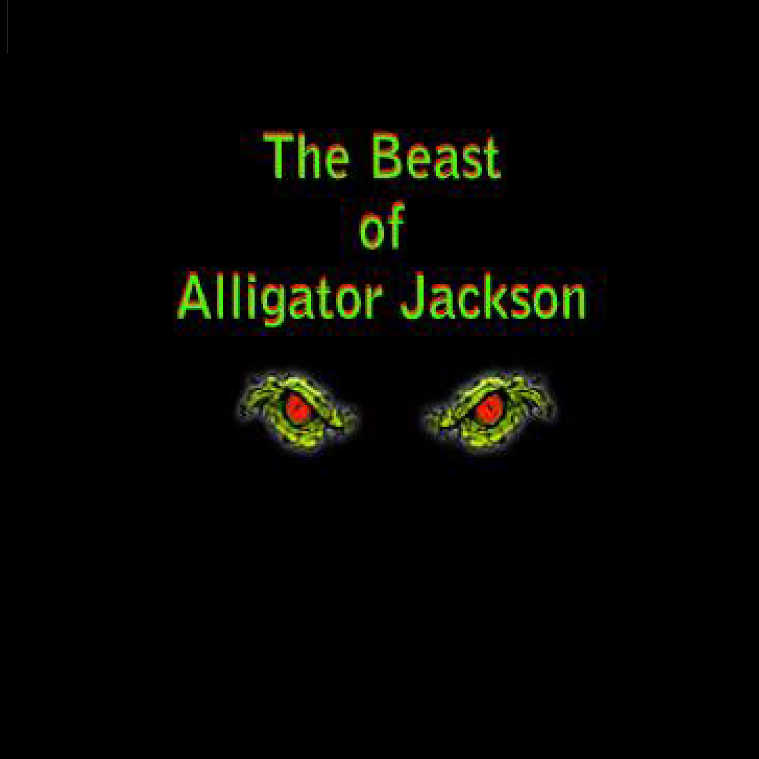 Постер альбома The Beast of Alligator Jackson