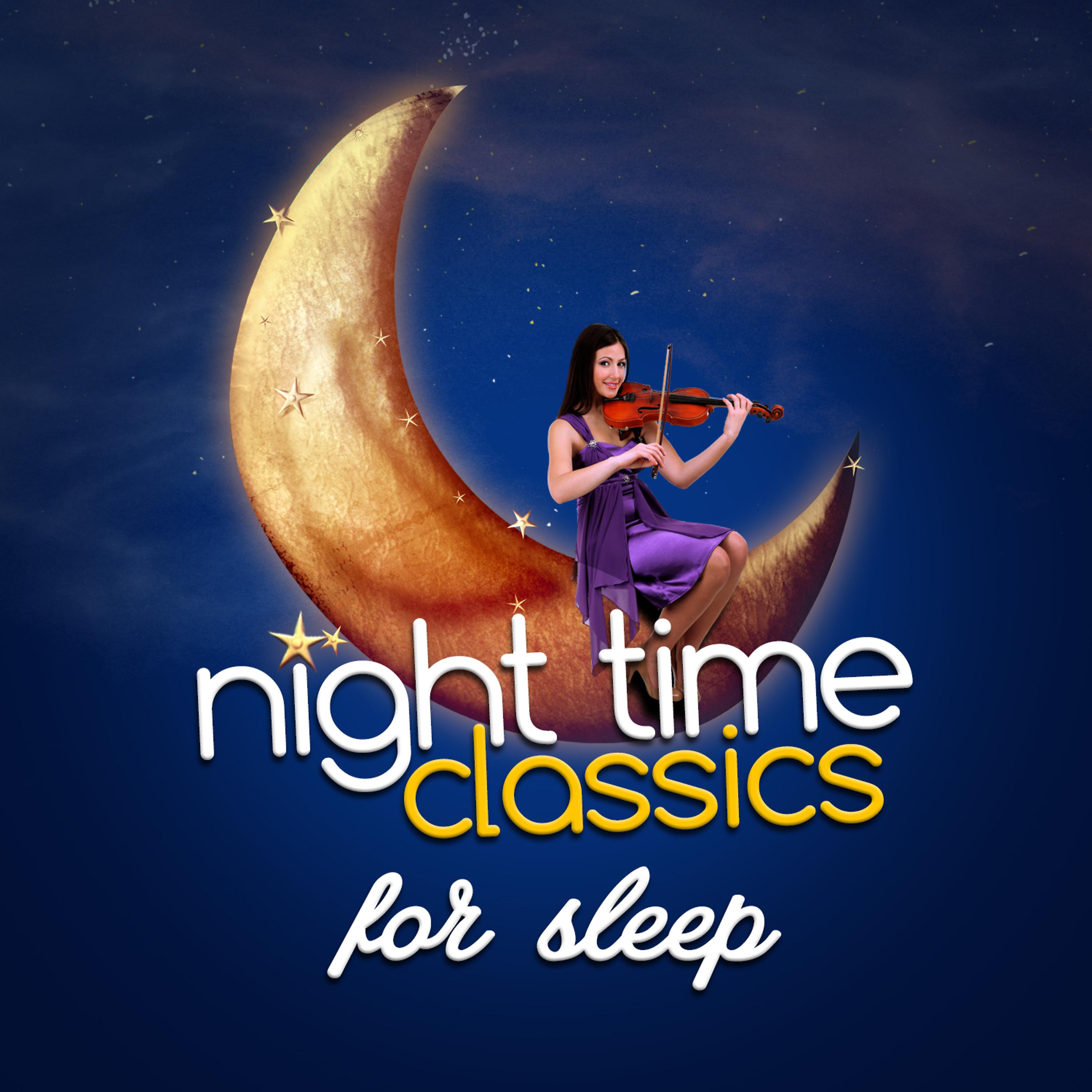 Постер альбома Night Time Classics for Sleep