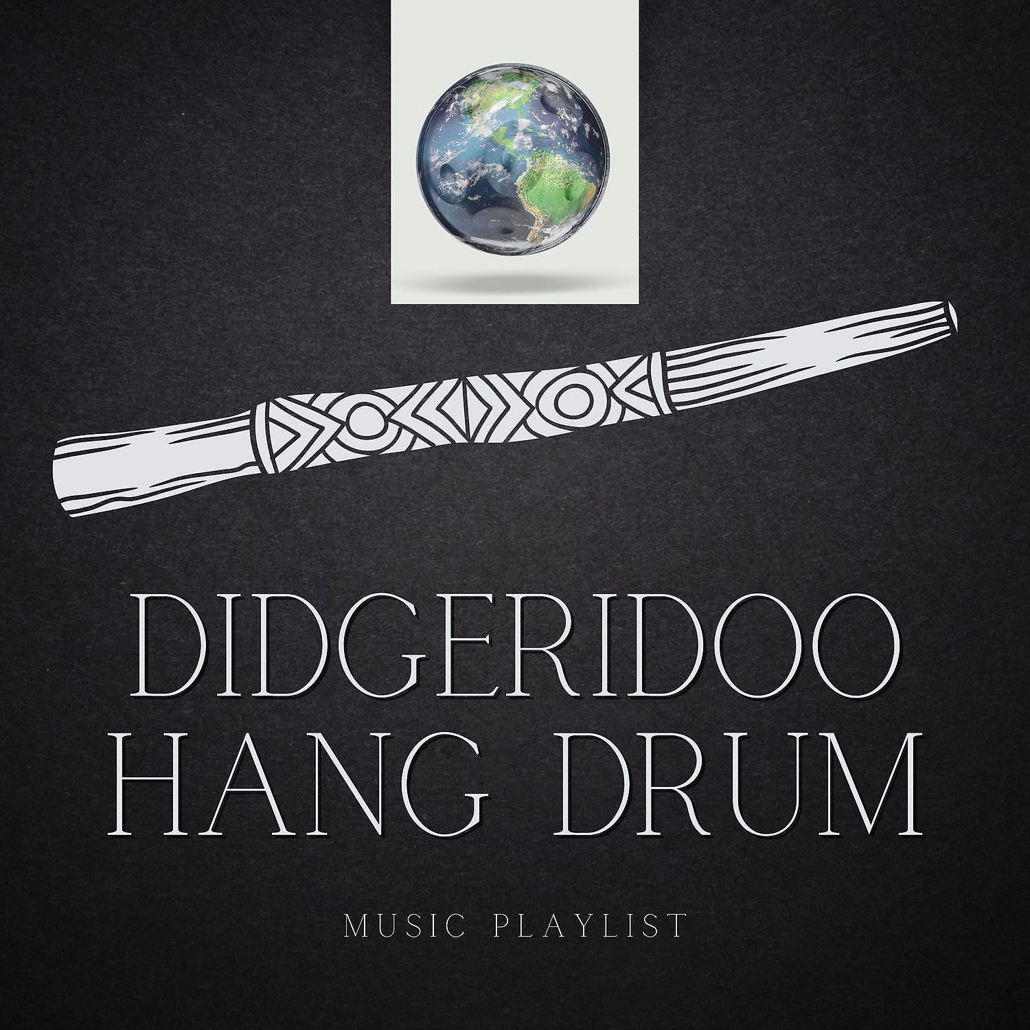 Постер альбома Didgeridoo Hang Drum Music Playlist