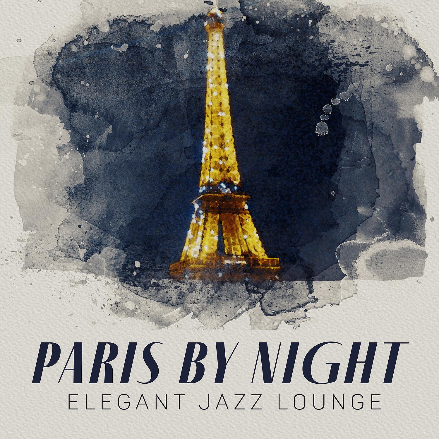 Постер альбома Paris by Night: Elegant Jazz Lounge, Smooth & Waltz Collection, Night Cocktail Jazz