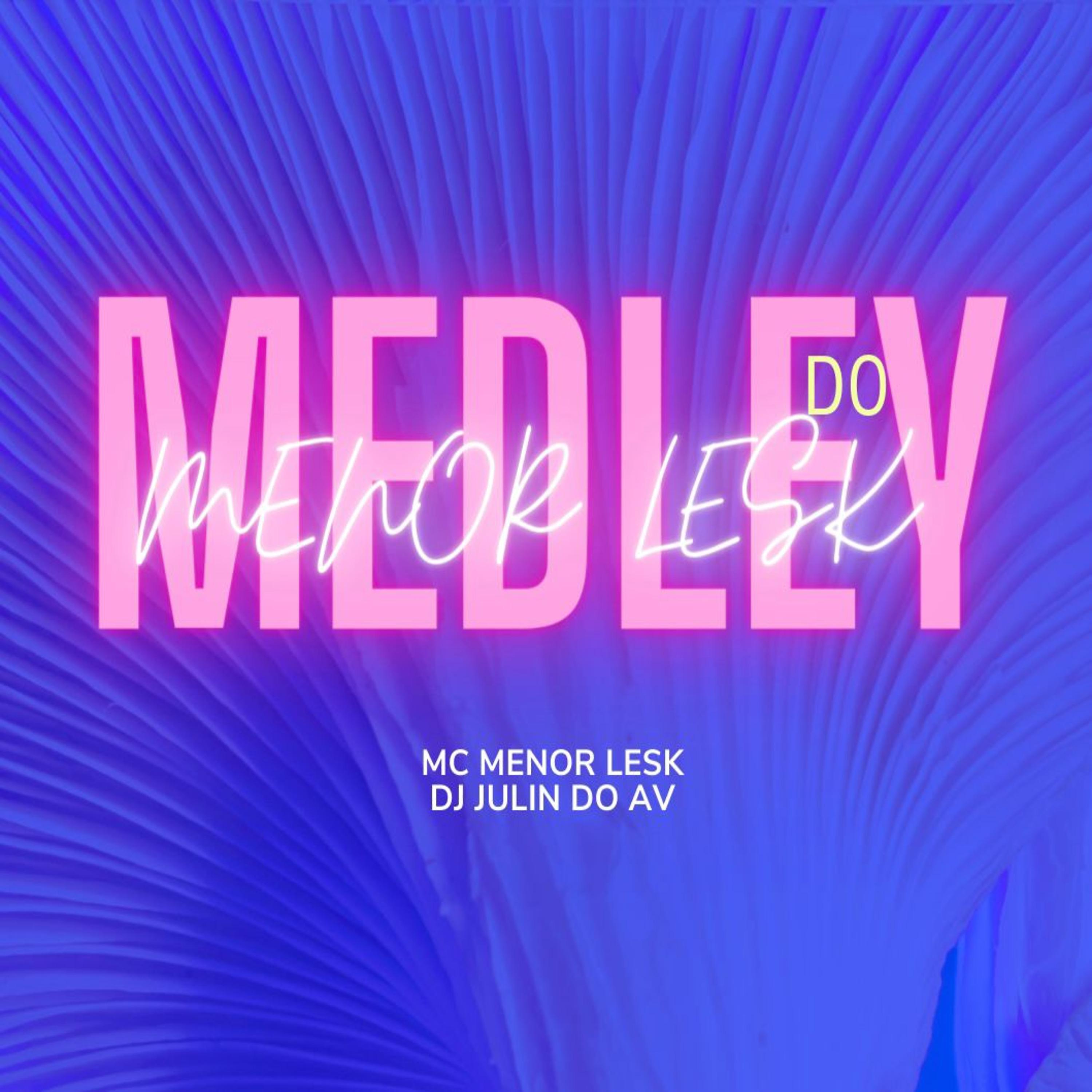 Постер альбома Medley do Menor Lesk