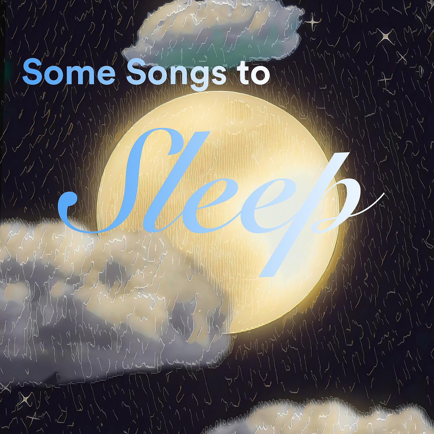 Постер альбома Some Songs to Sleep