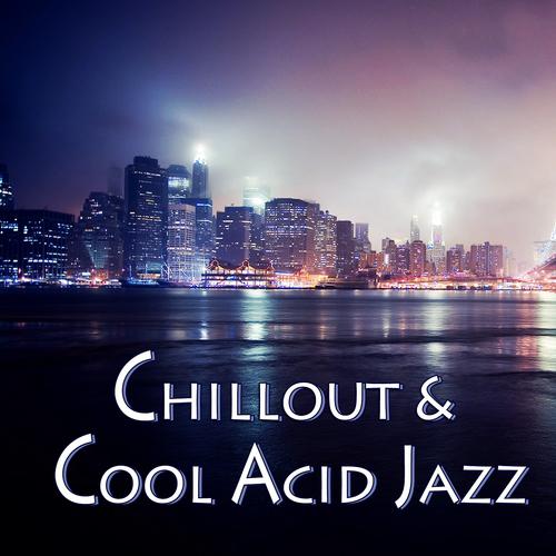 Постер альбома Chillout & Cool Acid Jazz