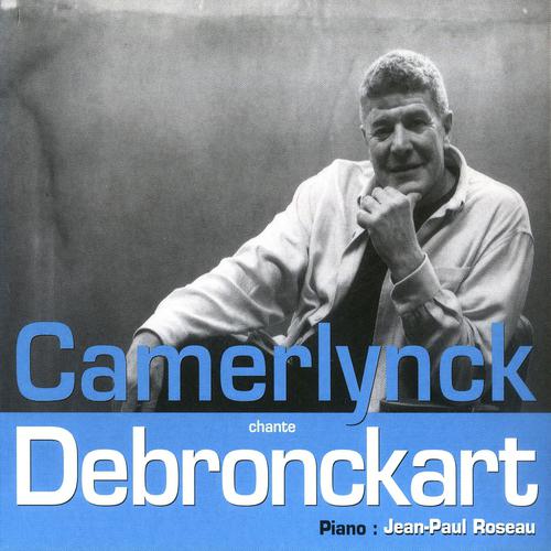 Постер альбома Camerlynck chante debronckart