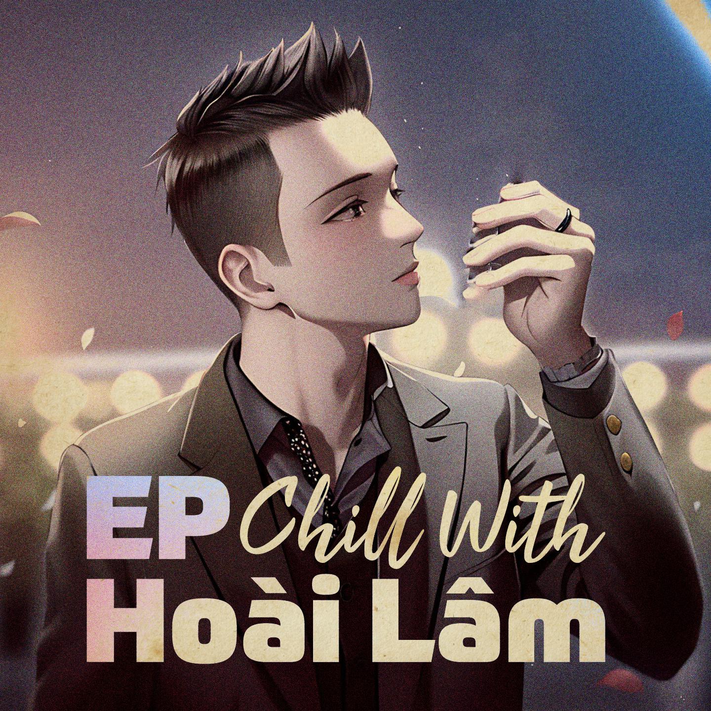 Постер альбома Chill With Hoài Lâm - EP