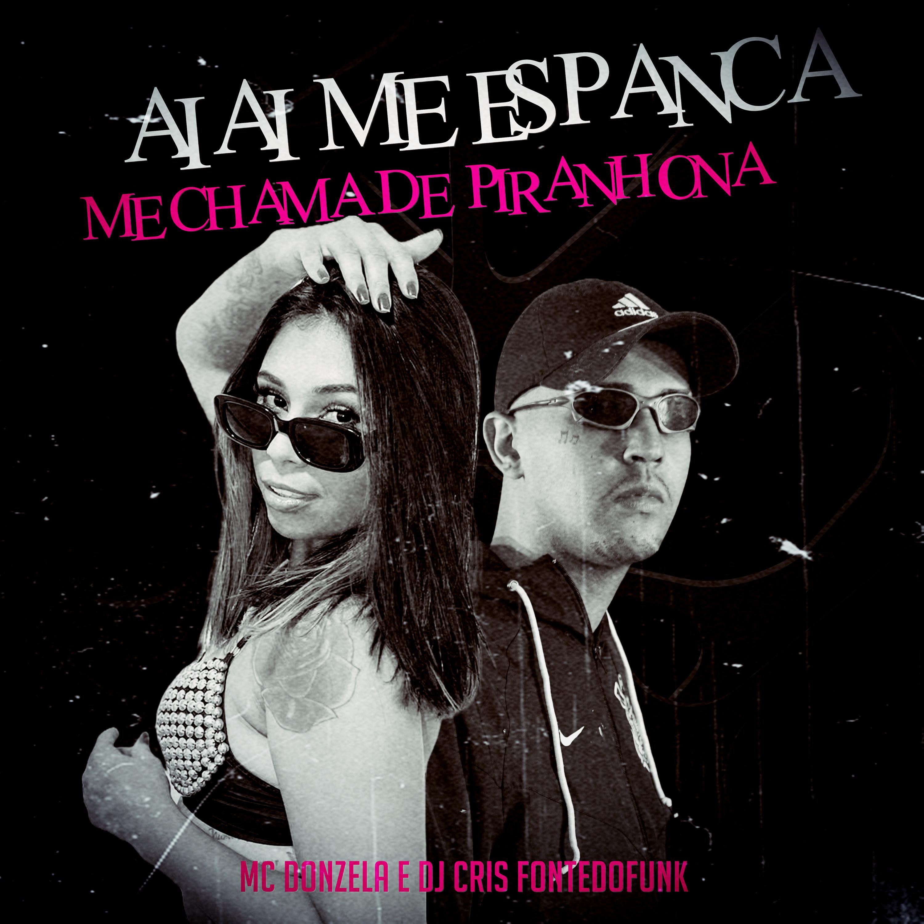Постер альбома Ai Ai Me Espanca Me Chama de Piranhona