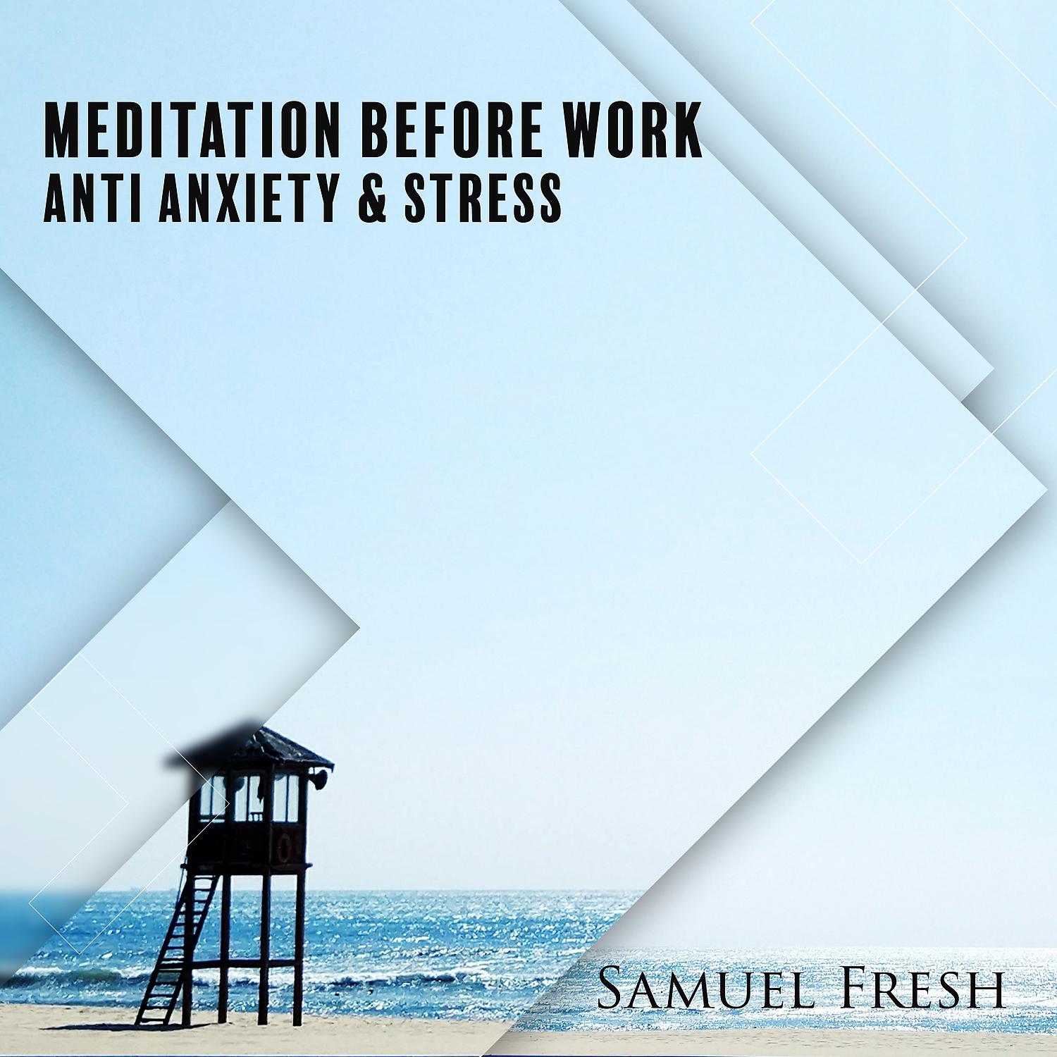 Постер альбома Meditation Before Work: Anti Anxiety & Stress