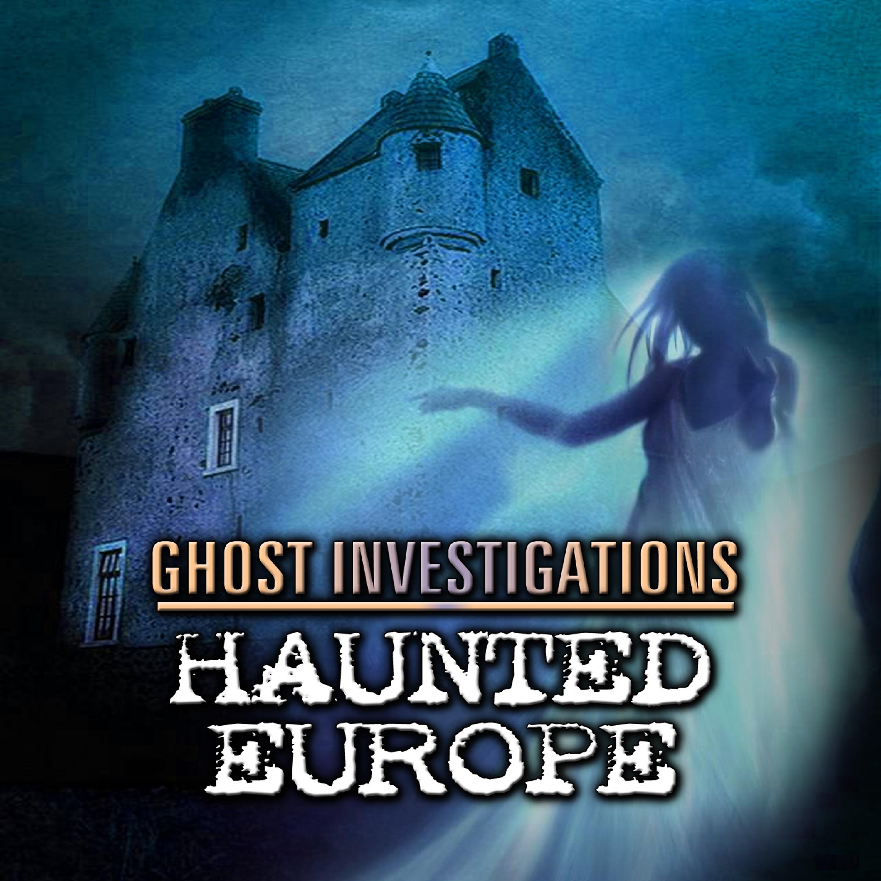 Постер альбома Ghost Investigations: Haunted Europe