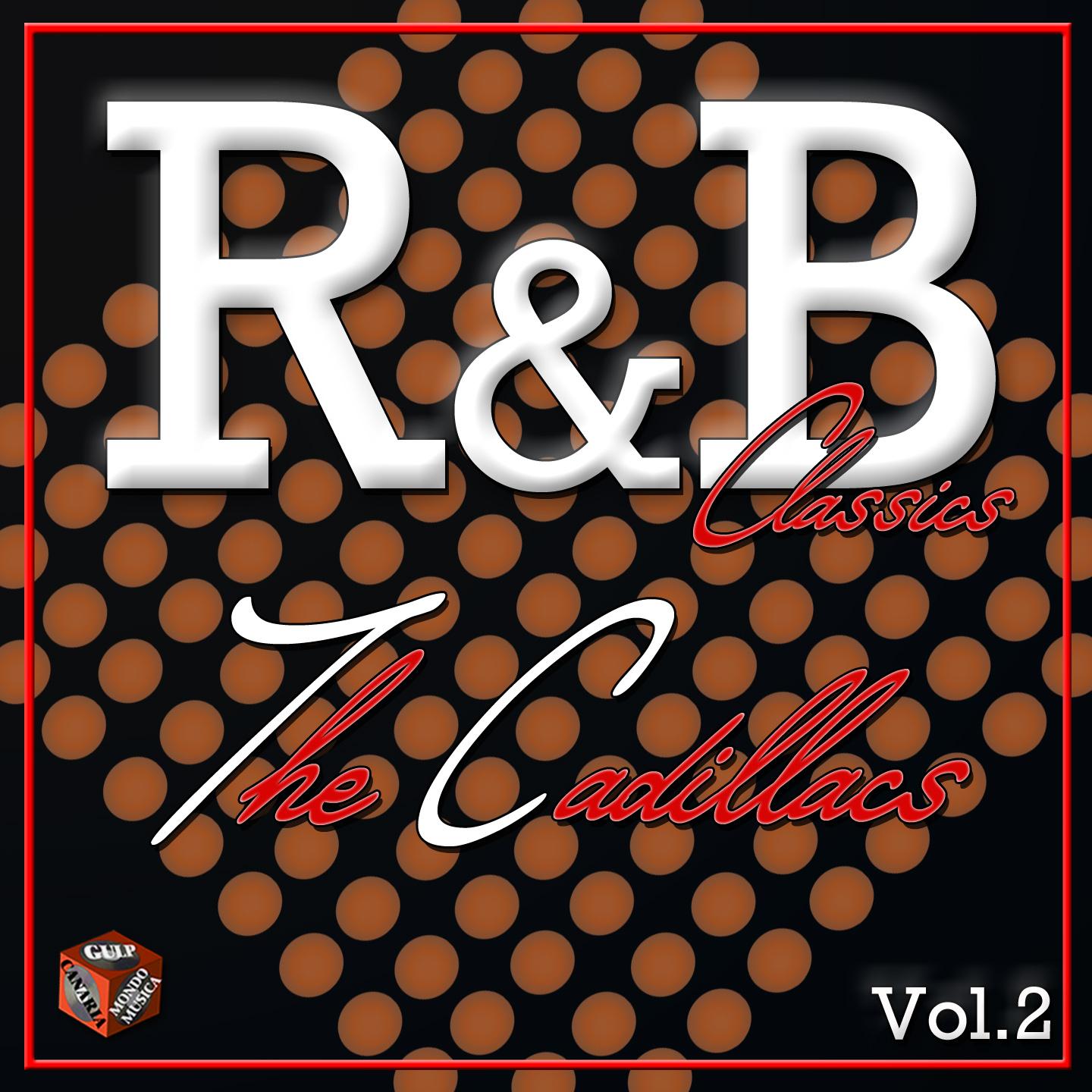 Постер альбома Classics R&B: The Cadillacs, Vol. 2