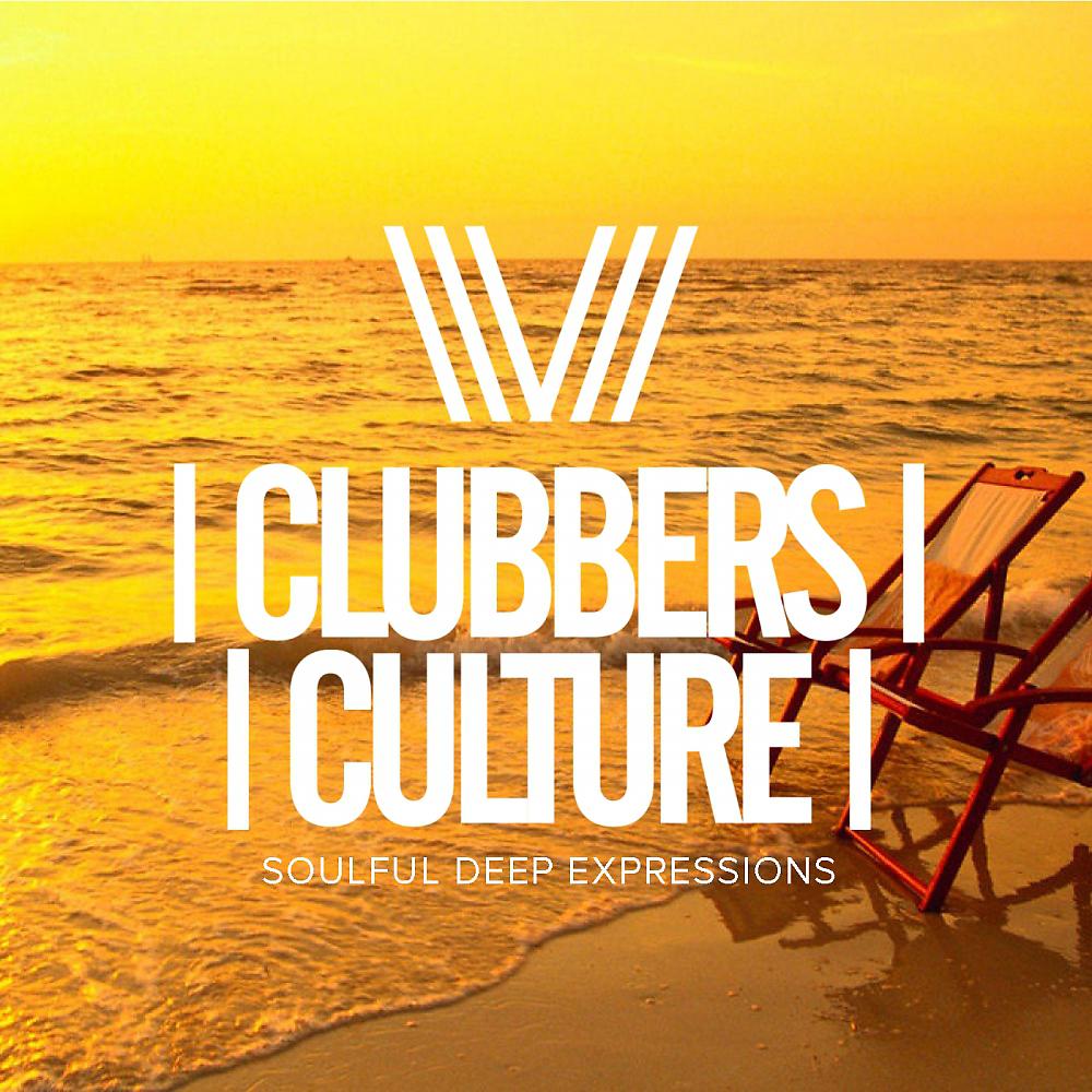 Постер альбома Clubbers Culture: Soulful Deep Expressions