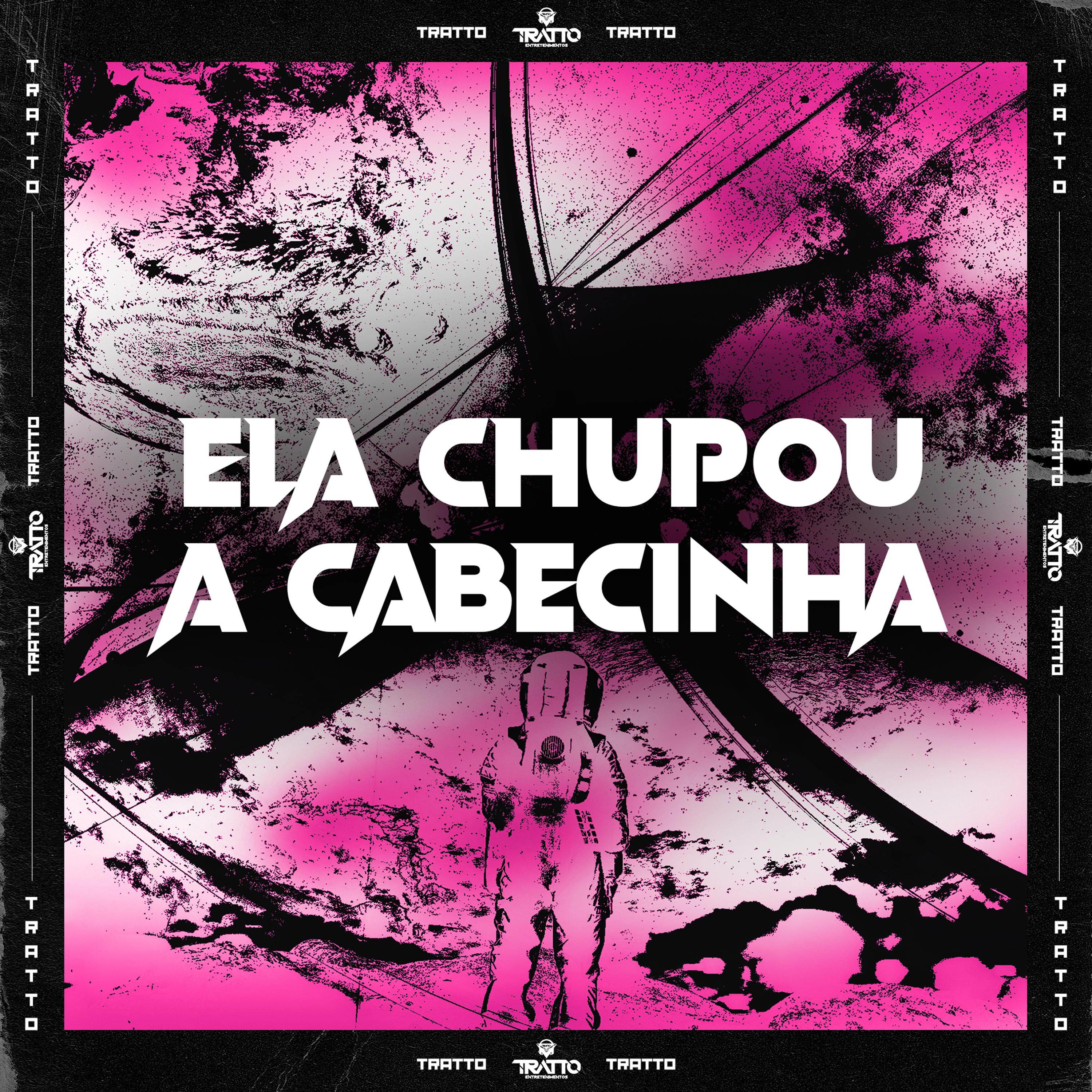 Постер альбома Ela Chupou a Cabecinha