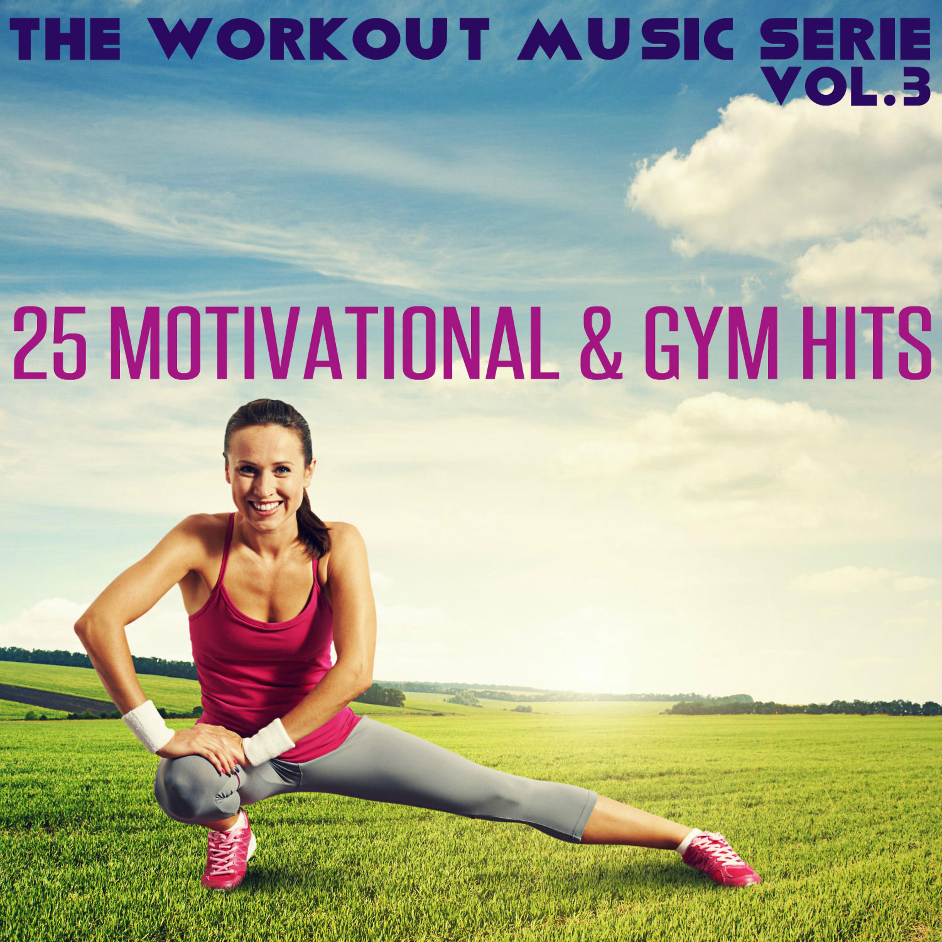 Постер альбома The Workout Music Serie, Vol. 3: 25 Motivational & Gym Hits