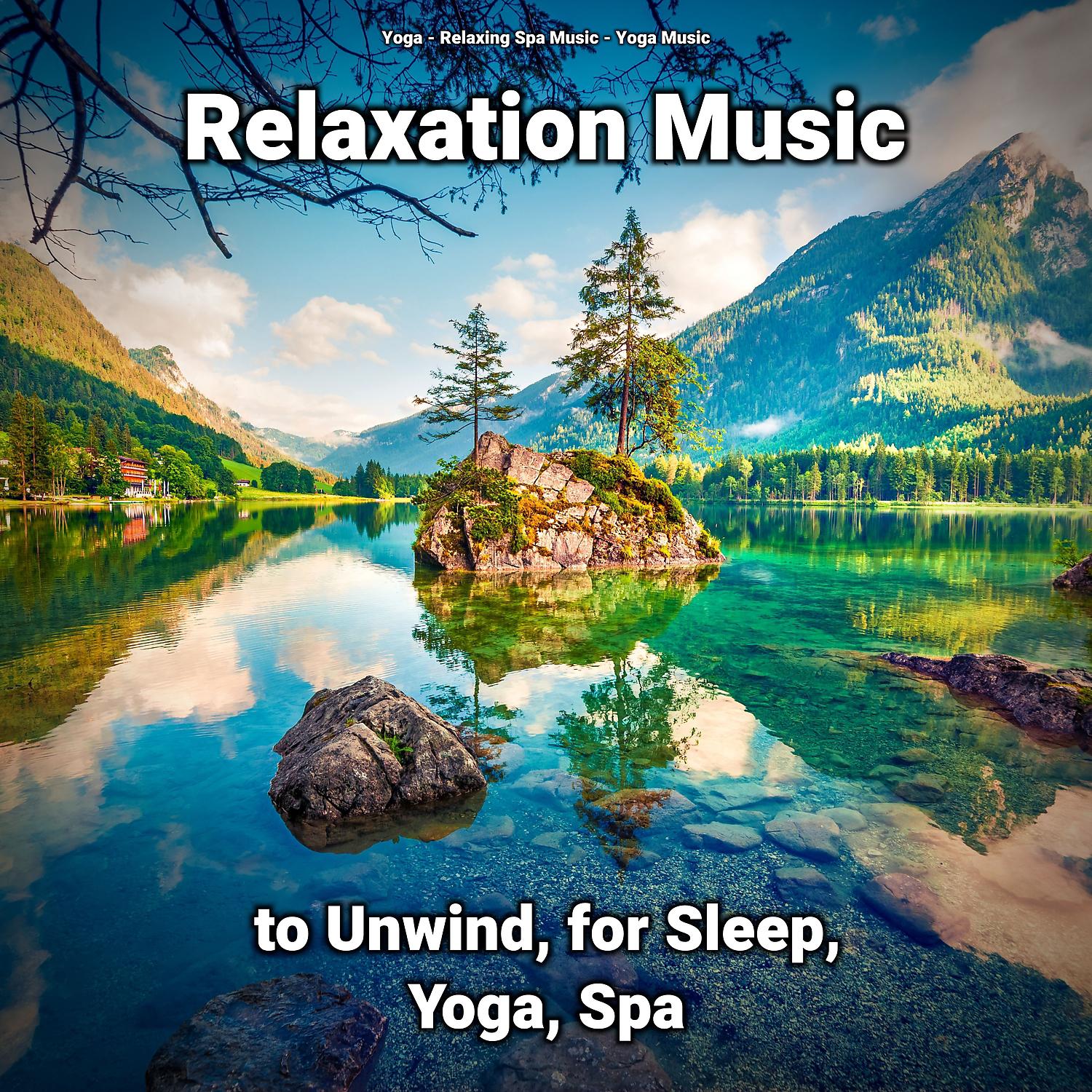 Постер альбома Relaxation Music to Unwind, for Sleep, Yoga, Spa