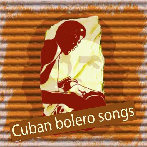 Постер альбома Cuban bolero songs